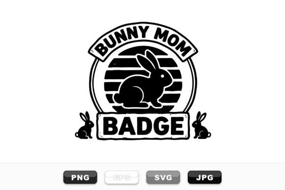 Cute Bunny Mom Badge Design