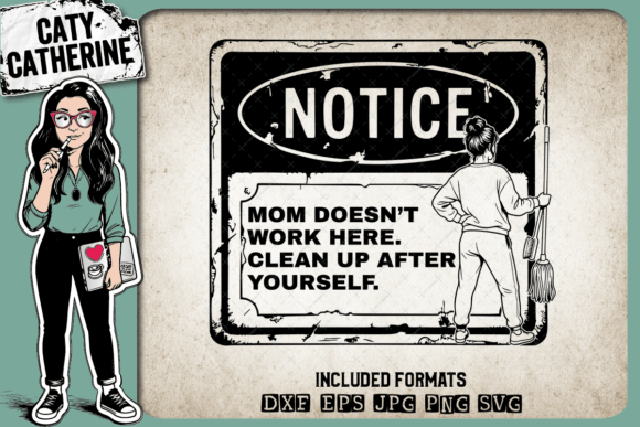Mom Doesn’t Work Here Clean Up Yourself