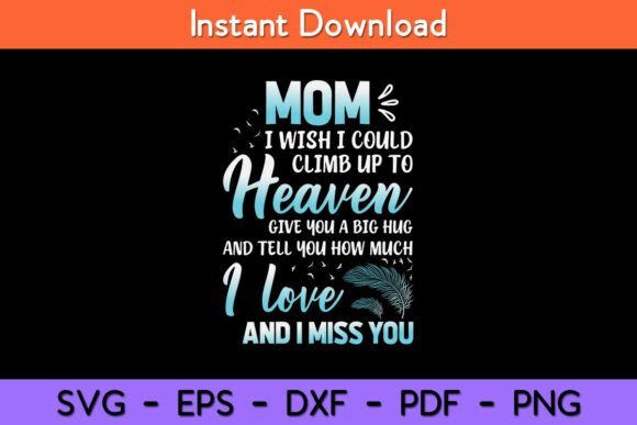 Mom My Angel in Heaven I Love Miss You