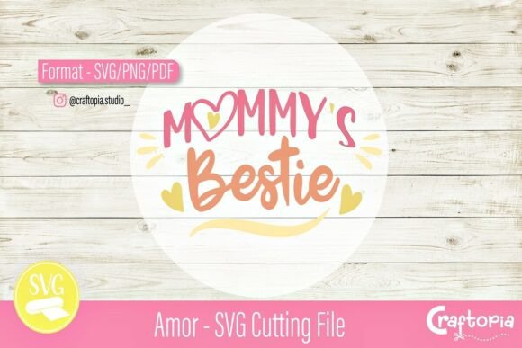 Mommy’s Bestie – SVG Cutting File