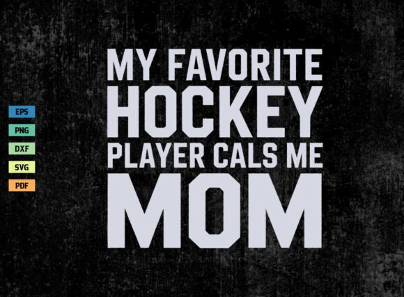 My Favorite Hockey Player Calls Me Mom